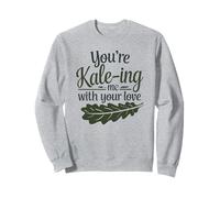 Amoureux des légumes de chou frisé, You're Kale-ing Me, Foodie Sweatshirt