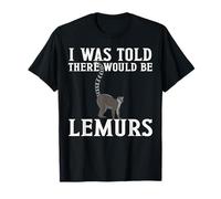 Amoureux des lémuriens drôle, on m'a Dit qu'il y aurait des lémuriens T-Shirt