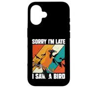 Amoureux des Oiseaux Observation des Oiseaux drôle Sorry I'm Late I Saw A Bird Coque pour iPhone 16