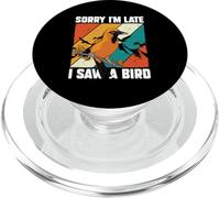 Amoureux des Oiseaux Observation des Oiseaux drôle Sorry I'm Late I Saw A Bird PopSockets PopGrip pour MagSafe