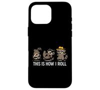 Amoureux des ratons laveurs, c'est comme ça que je fais rouler les garçons et les filles Coque pour iPhone 16 Pro Max