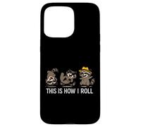 Amoureux des ratons laveurs, c'est comme ça que je fais rouler les garçons et les filles Coque pour iPhone 15 Pro Max