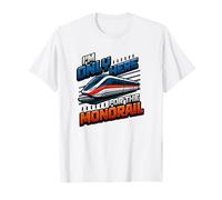 Amoureux du Monorail drôle, Je ne suis là Que pour Le Monorail T-Shirt
