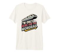 Amoureux du Monorail drôle, Je ne suis là Que pour Le Monorail T-Shirt Haut de Gamme