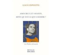 Amoureux et savants, dites qu'est-ce que l'homme ? Giani Esposito (Auteur)
