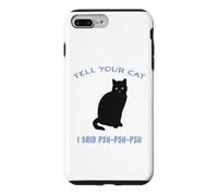 Amoureux félins Amusants « Dis à Ton Chat Que J'Ai Dit PSH-PSH-PSH » Coque pour iPhone 7 Plus/8 Plus