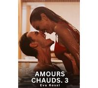 Amours Chauds. 3: Nouvelles Érotiques de Sexe Tabou pour Adultes