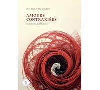Amours contrariées: Romans et vies exemplaires