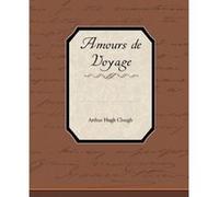 Amours de Voyage Clough, Arthur Hugh (Auteur)