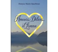 Amours, Délices... et Léman: Les contes du XXIe siècle