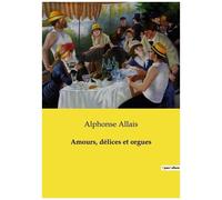 Amours, Délices Et Orgues