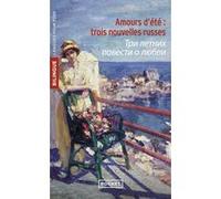 Amours d'été : trois nouvelles russes Zinaïda Hippius (Auteur), ALEXANDER KAZAKEVICH (Traduction), Mikhaïl Kouzmine (Auteur), Vikenti Veressaïev (Auteur)