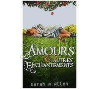 Amours et autres enchantements