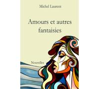 Amours et autres fantaisies
