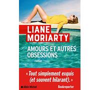 Liane Moriarty – Amours et autres obsessions – Traduit par Béatrice Taupeau – Broché