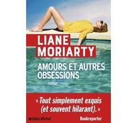 Liane Moriarty – Amours et autres obsessions – Traduit par Béatrice Taupeau – Broché