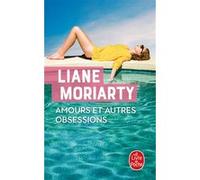 Amours et autres obsessions Liane Moriarty (Auteur)