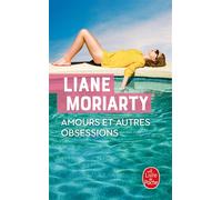 Amours et autres obsessions - Liane Moriarty - Lgf - Poche - Roman