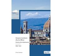 Amours et aventures chez les Albizzi Florence, fin du Quattrocento - Alain Tavé - Nombre 7 - relié - Roman