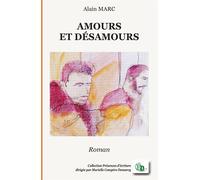 Amours et désamours - Alain MARC - Douro - broché - Roman