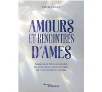 Amours et rencontres d'âmes Cécile Cloulas (Auteur)
