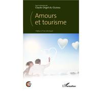 Amours et tourisme - Claude Origet Du Cluzeau - L'harmattan - broché - Essai