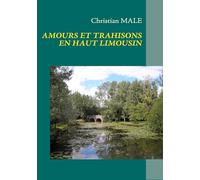 AMOURS ET TRAHISONS EN HAUT LIMOUSIN