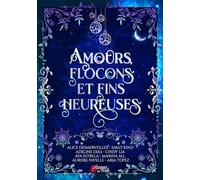 AMOURS, FLOCONS ET FINS HEUREUSES