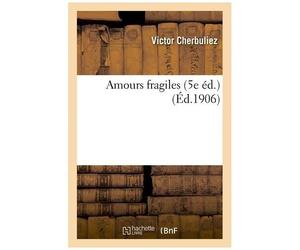 Amours Fragiles 5e Éd.