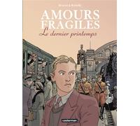 Amours fragiles Le dernier printemps - Jean-Michel Beuriot - Casterman - cartonné - Bande dessinée