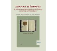 Amours ibériques Six thèmes concertants de la littérature espagnole contemporaine - Michèle Ramond - Indigo Cote-Femmes - broché - Roman