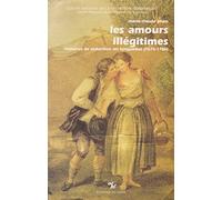 Amours illégitimes : Histoires de séduction en Languedoc (1676-1786)