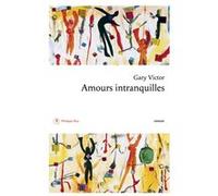 Amours intranquilles Gary Victor (Auteur)