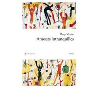 Amours intranquilles - Gary Victor - Philippe Rey - broché - Roman