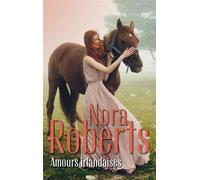 Amours Irlandaises La belle d'Irlande - L'héritière d'Irlande - Nora Roberts - Harlequin - Poche - Roman
