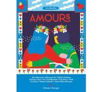 Amours Léa Bordier (Auteur), Edith Chambon (Illustration), Alice Bienassis (Illustration), Nade (Illustration), Ève Gentilhomme (Illustration), Salomé Lahoche (Illustration), Khassatu Bâ (Illustration