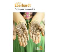 Isabelle Eberhardt – Amours nomades : Nouvelles choisies – Poche – Gallimard