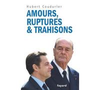 Amours, ruptures et trahisons - Hubert Coudurier - Fayard - broché - Essai