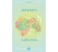 Amours, saisons - Julie Neveu - Sterenn - broché - Poésie