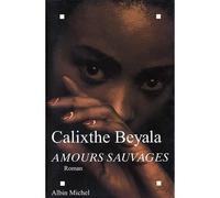 Calixthe Beyala – Amours sauvages – Les Éditions Albin Michel