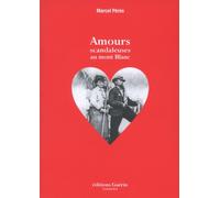 Amours scandaleuses au mont Blanc - Marcel Pérès - Guerin Eds - broché - Essai