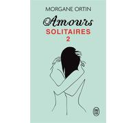 Amours solitaires 2 Une petite éternité - Morgane Ortin - J'ai Lu - Poche - Roman