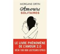 Amours solitaires Morgane Ortin (Auteur)