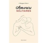 Amours solitaires - tome 2 - Une petite éternité Morgane Ortin (Auteur)