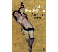 Amours sorcières - Tahar Ben Jelloun - Seuil - broché - Roman