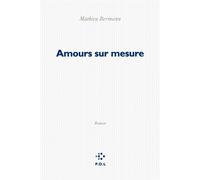 Amours sur mesure - Mathieu Bermann - P.o.l. - broché - Roman