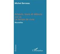 Amours, tours et détours Michel Serceau (Auteur)