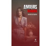 Amours toxiques - Gabrielle De Angelina - Le Lys Bleu - broché - Nouvelles