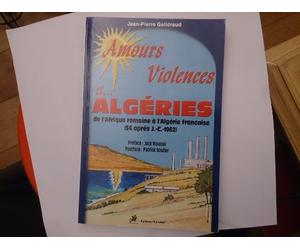 Amours, violences et Algéries : De l'Afrique romaine à l'Algérie française, 54 après J.-C.-1962