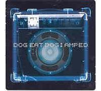 Dog Eat Dog - Amped